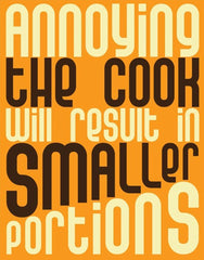Annoying The Cook
