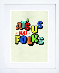 Northern Irish - At's Us Now Folks White Frame
