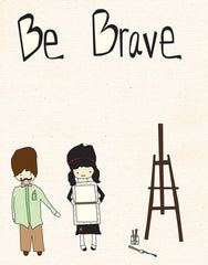 Be Brave