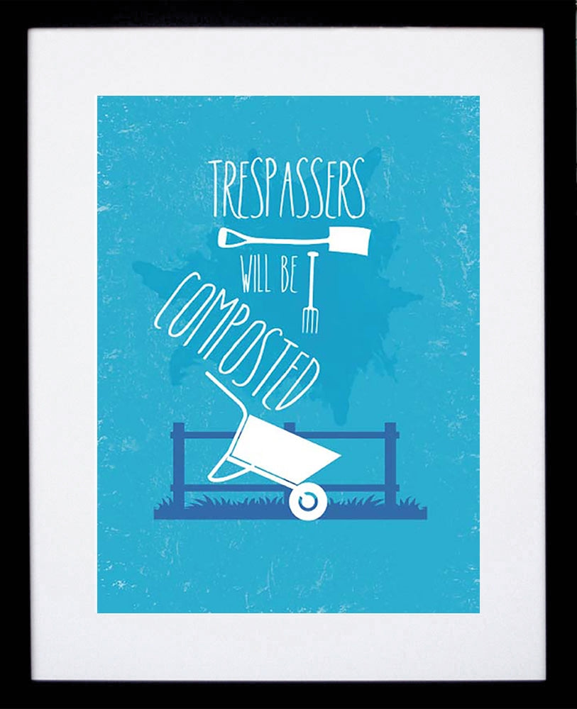 Trespassers Will Be Composted Black frame