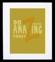 Do Something Amazing Today Frame Black