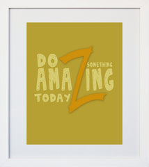 Do Something Amazing Today White Frame