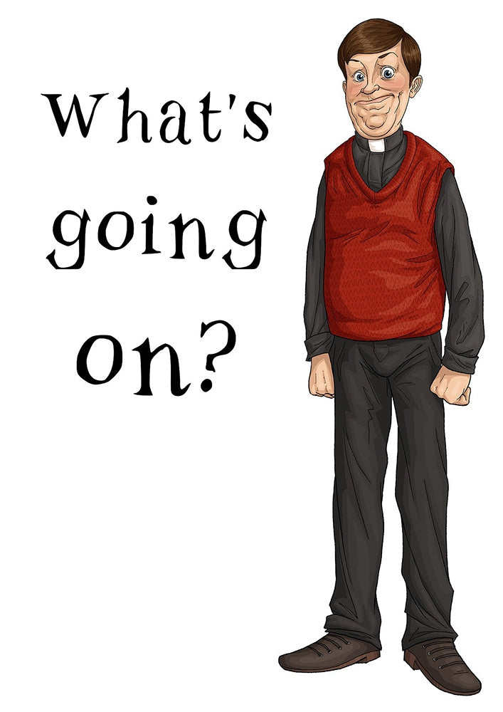 Father Ted - Father Dougal - What's Going On? Unframed