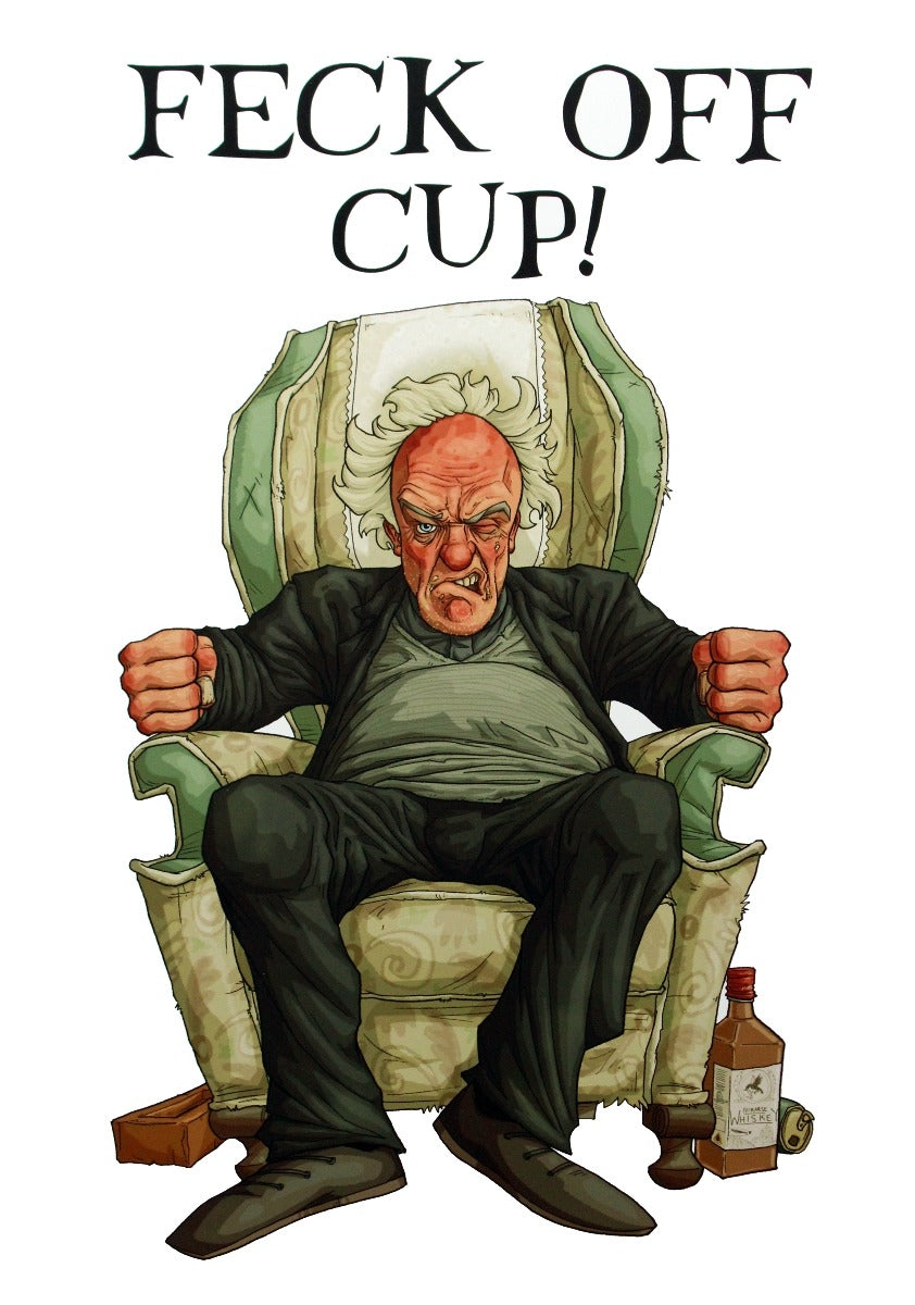 Father Ted - Father Jack - Feck Off Cup! Unframed