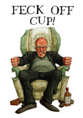 Father Ted - Father Jack - Feck Off Cup! Unframed