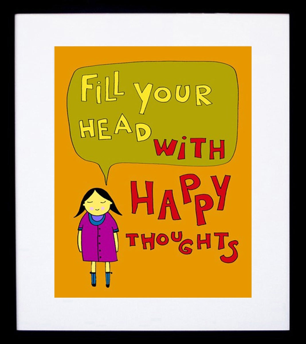 Fill Your Head With Happy Thoughts Framed
