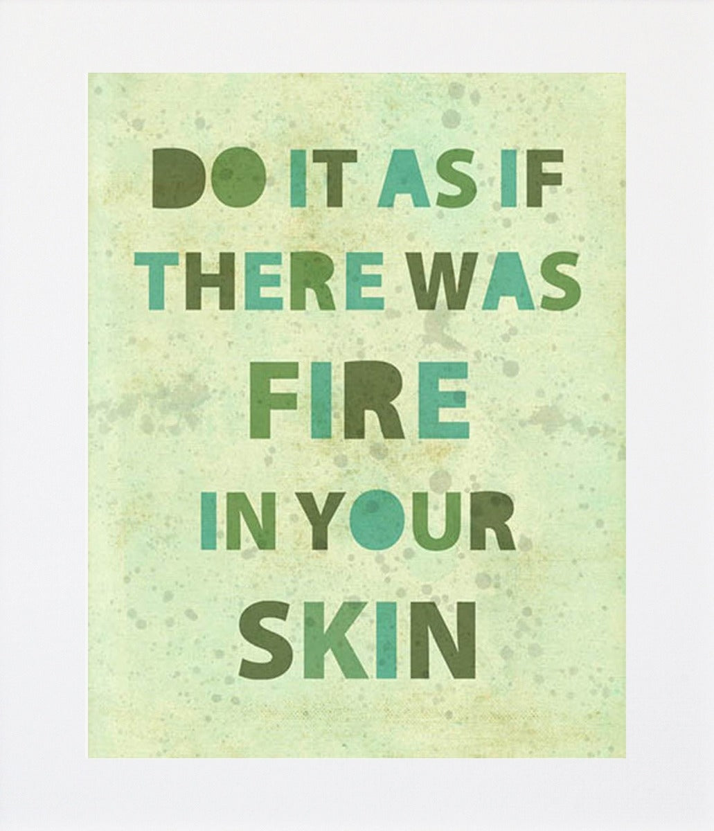 Fire In Your Skin Unframed