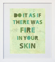 Fire In Your Skin White Frame