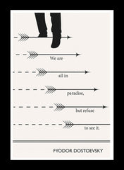 Fyodor Dostoevsky - We Are All In Paradise Frame Black