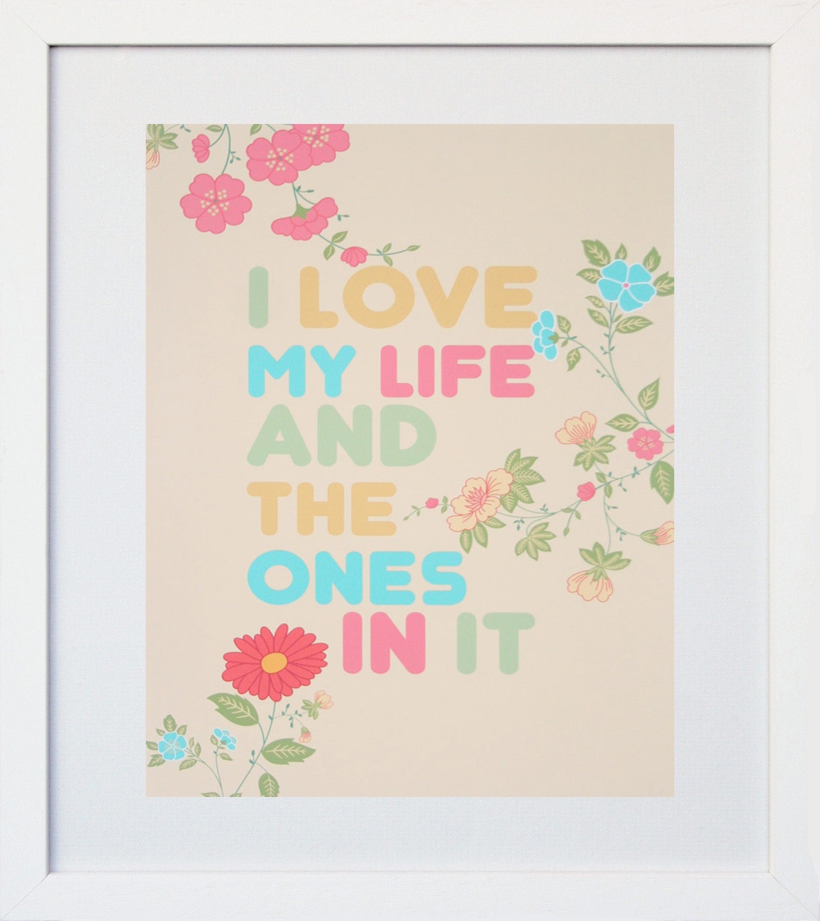 I Love my Life And The Ones In It in Peach White Frame