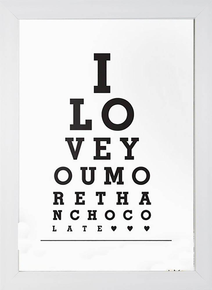 I Love You More Than Chocolate White Frame