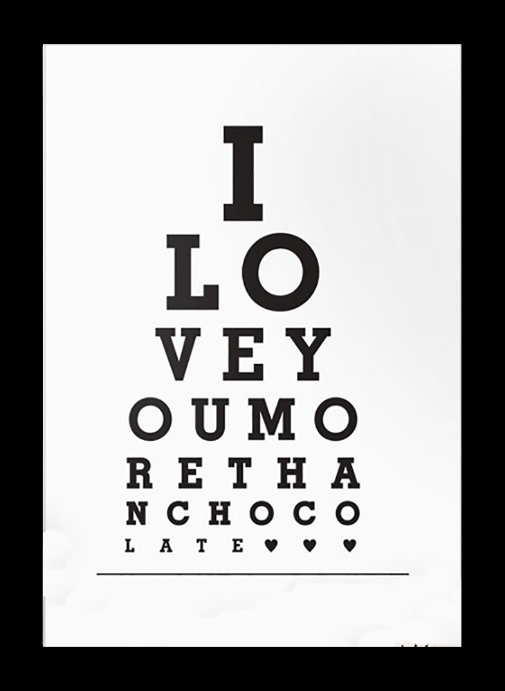 I Love You More Than Chocolate Frame Black
