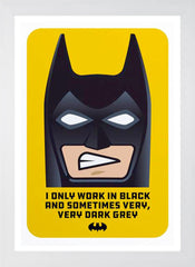 I Only Work In Black White Frame