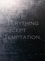 Aluminium Print: I Can Resist Everything Unframed