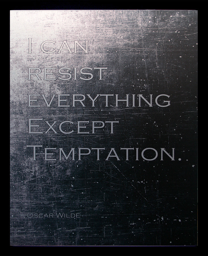 Aluminium Print: I Can Resist Everything Black Frame