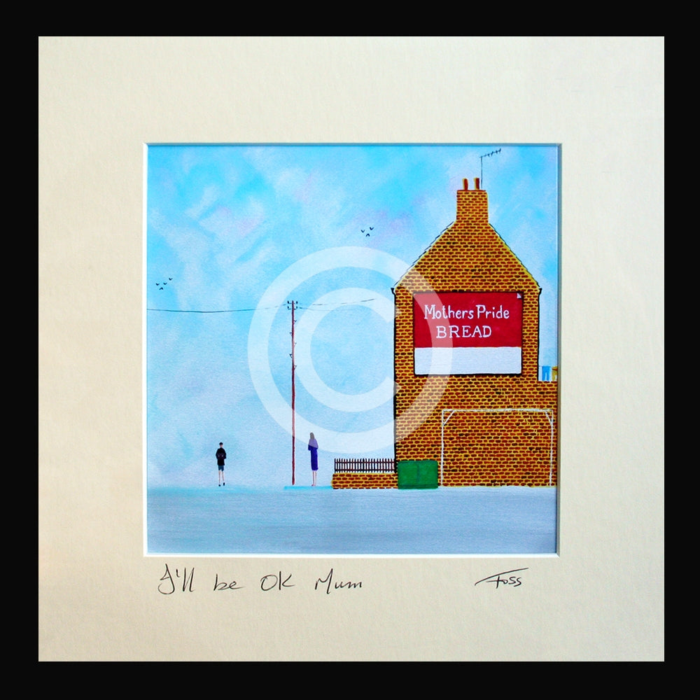 Print - I'll Be Ok Mum Two-15 x 15 Black Frame