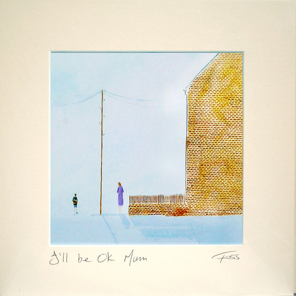 I'll Be OK Mum Unframed 15 x 15