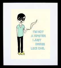 Im Not a Hipster... (male) Framed