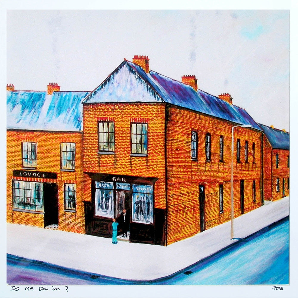 Print - Is Me Da In? 40 x 40 Unframed