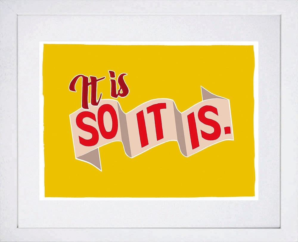 Northern Irish Slang - It Is So It Is White Frame