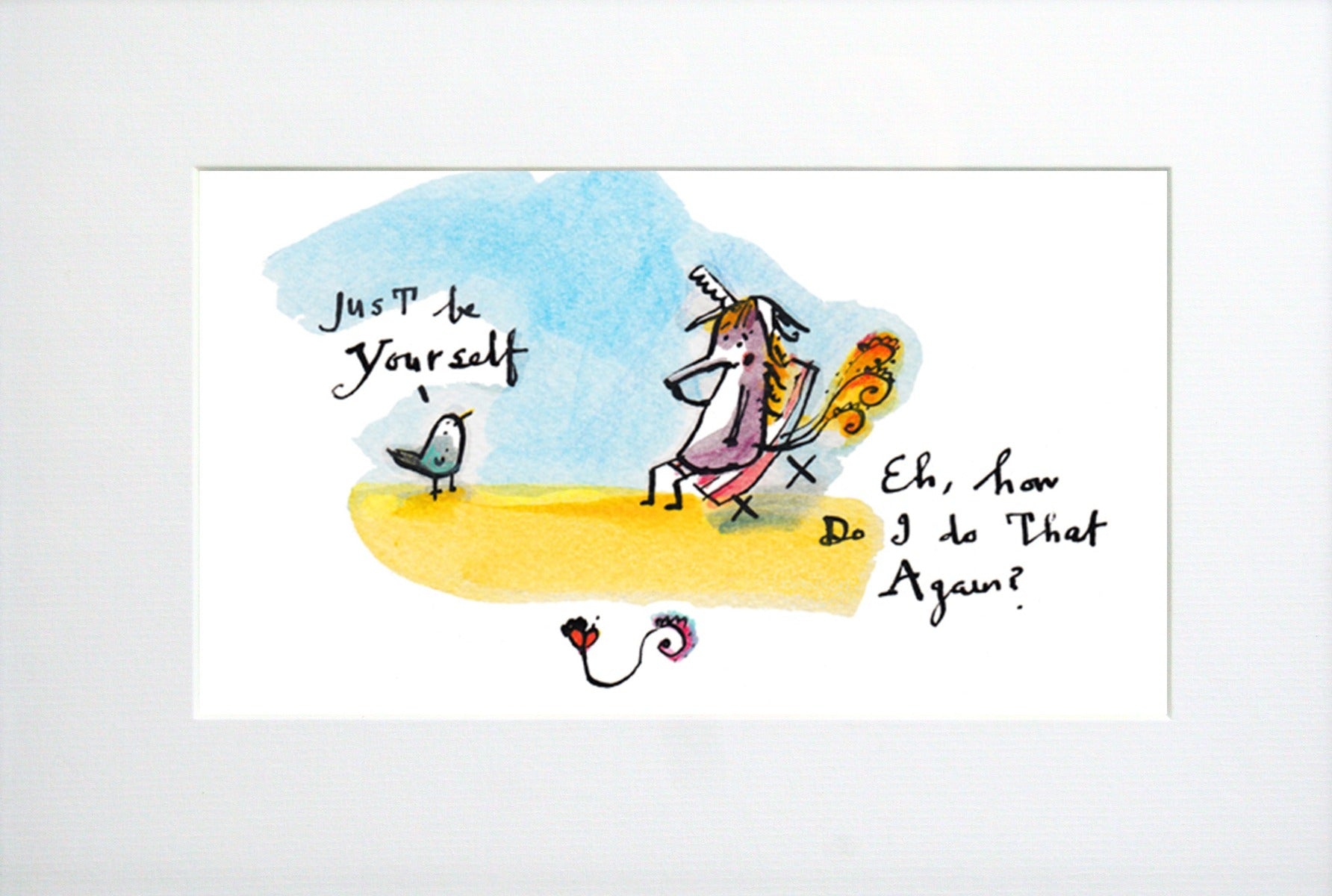 Just Be Yourself Unframed