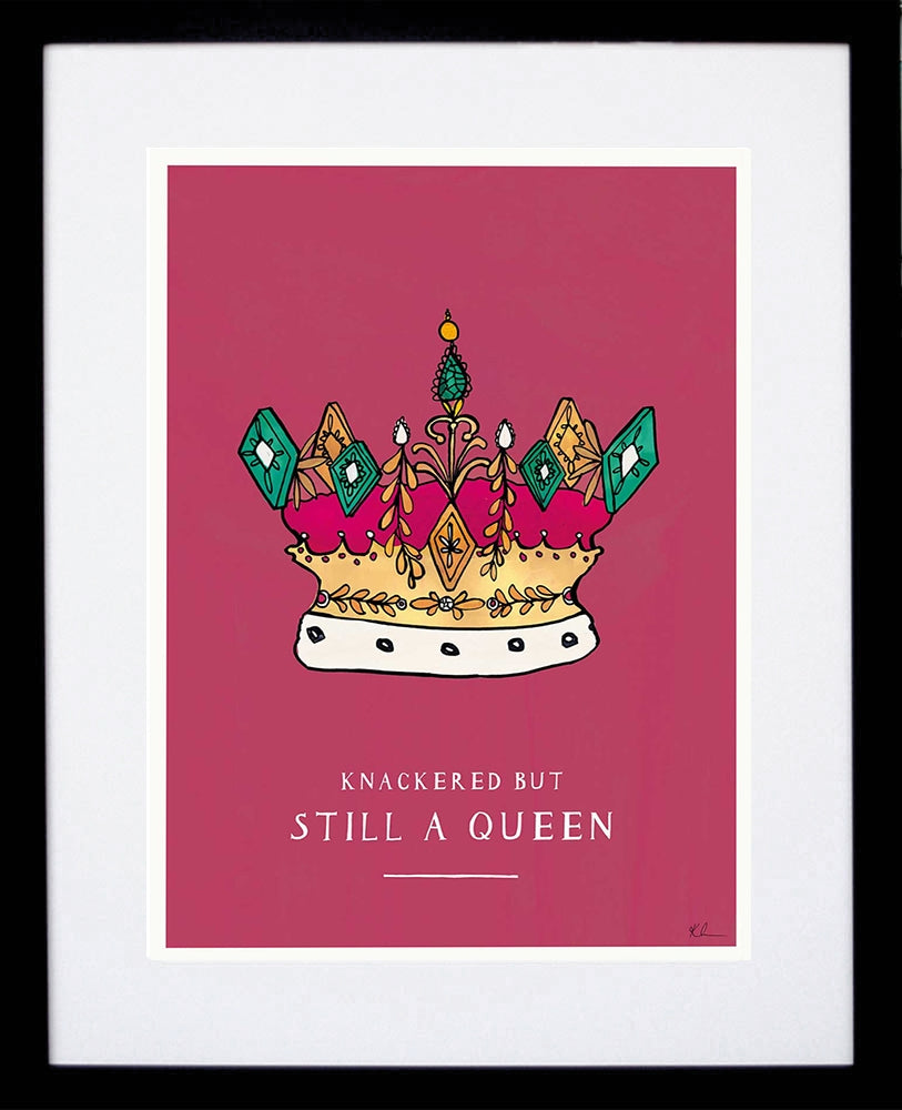 Knackered But Still A Queen Black Frame