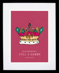 Knackered But Still A Queen Black Frame