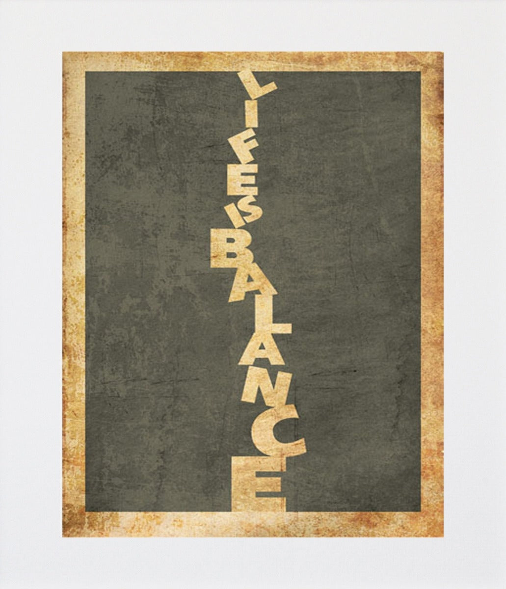 Life Is A Balance Unframed