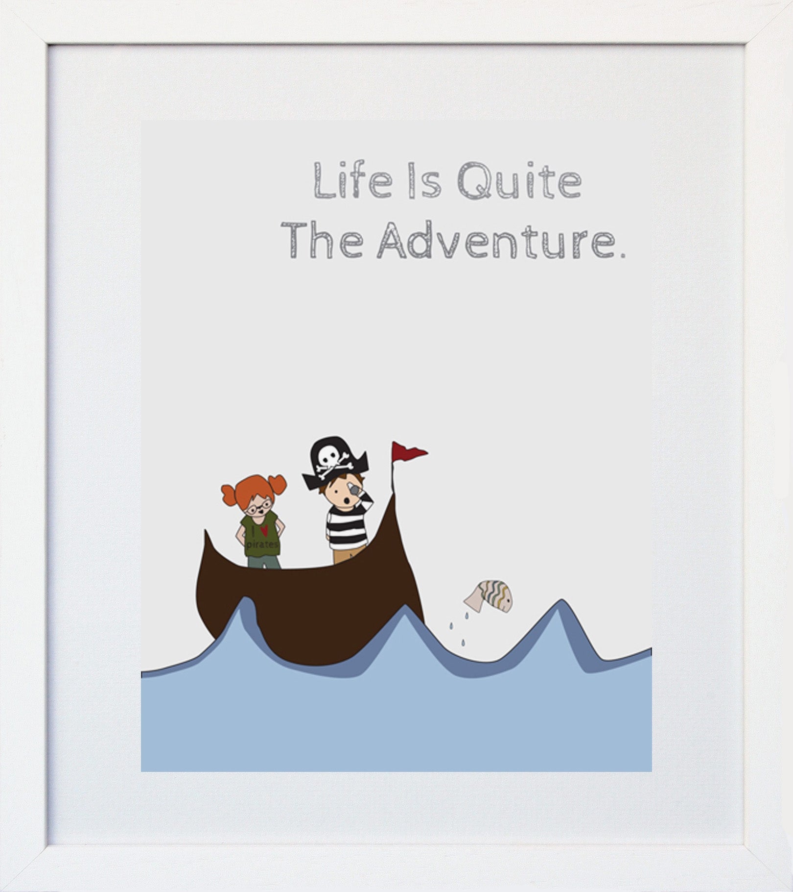 Life is Quite The Adventure White Frame