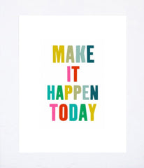 Make It Happen Unframed
