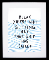 Print Wellbeing - Relax You're Not Getting Old - Black Box Frame