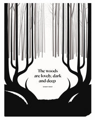 Robert Frost - The Woods Are Lovely, Dark and Deep Unframed