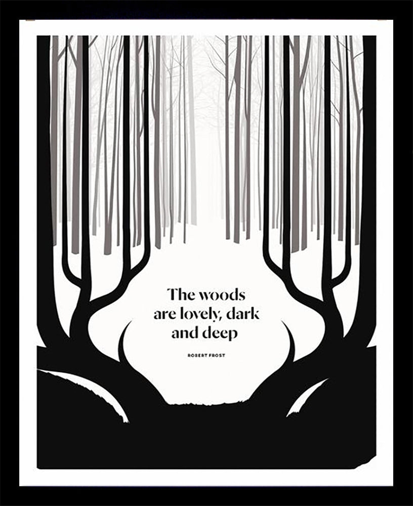 Robert Frost - The Woods Are Lovely, Dark and Deep Black Box Frame