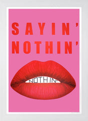 Sayin Nothin - Flat White Frame
