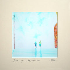 See Ya Tomorrow Unframed 15 x 15