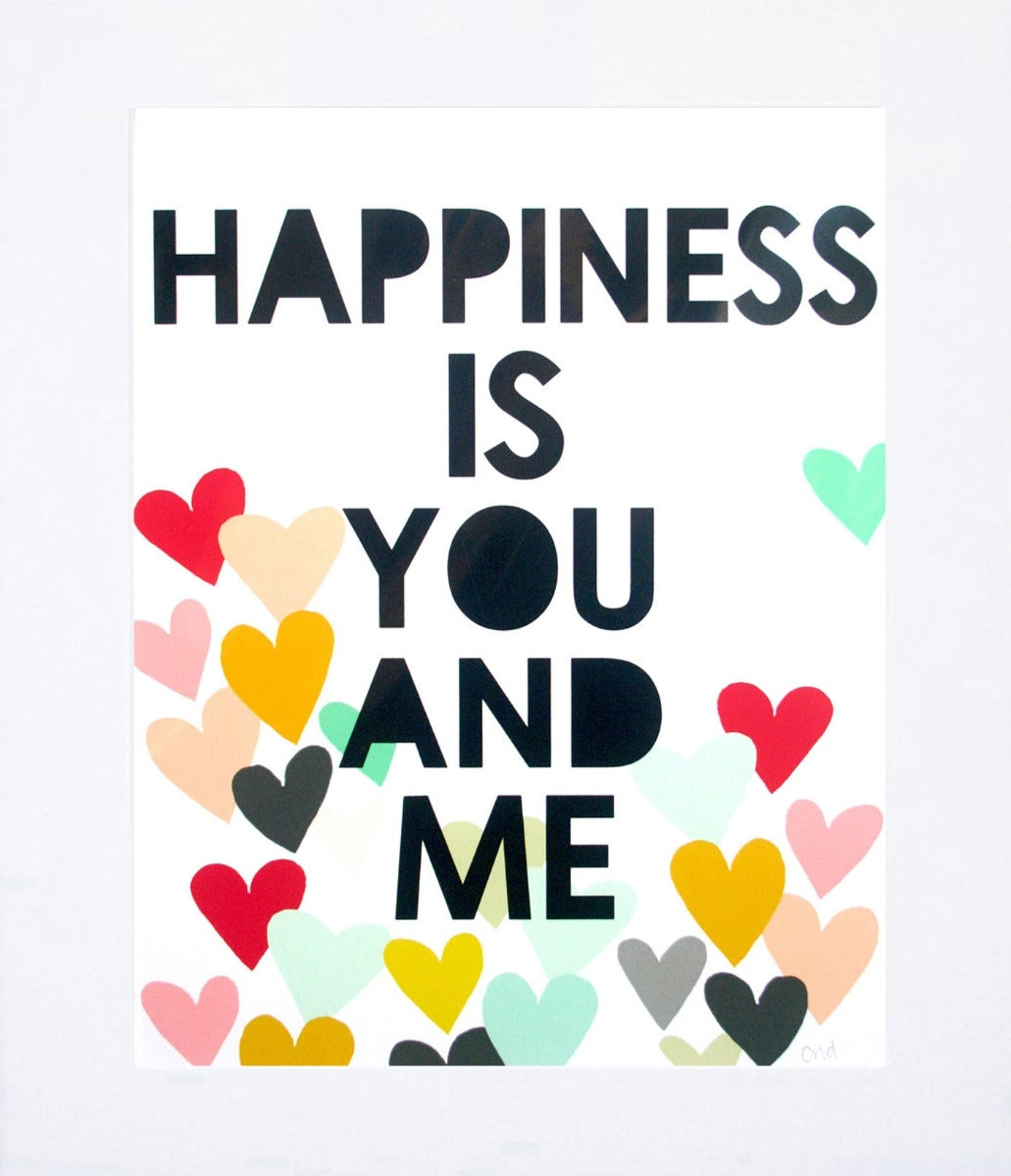 Happiness Is You And Me Unframed