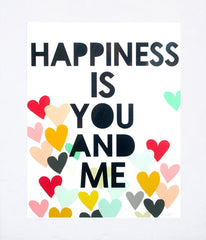 Happiness Is You And Me Unframed