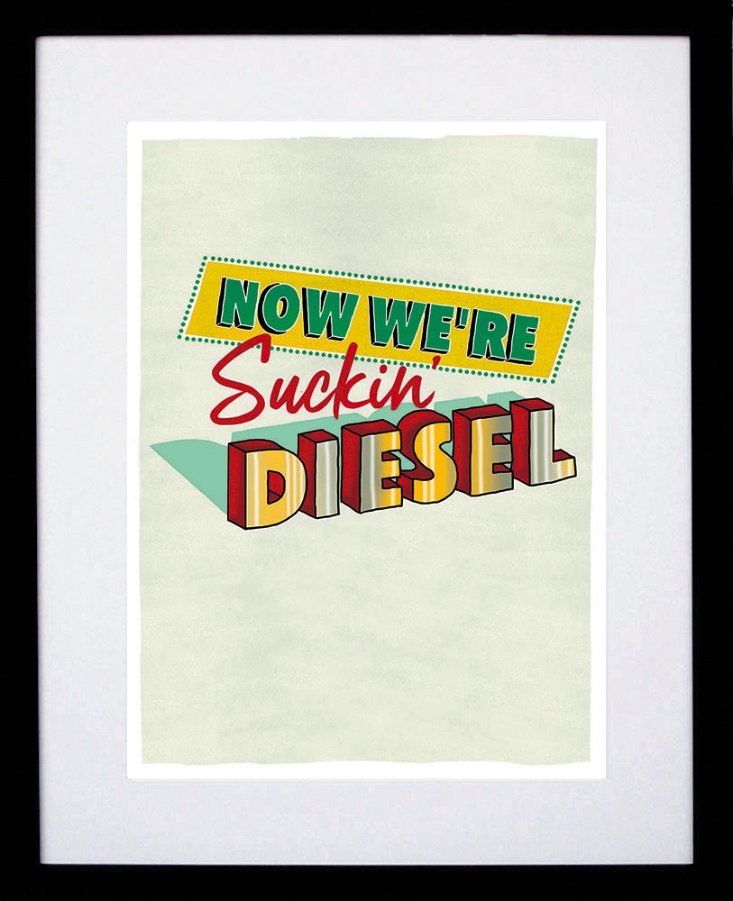 Northern Irish Slang - Now We're Suckin Diesel Black Frame