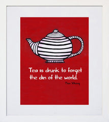 Tea Is Drunk To Forget White Frame