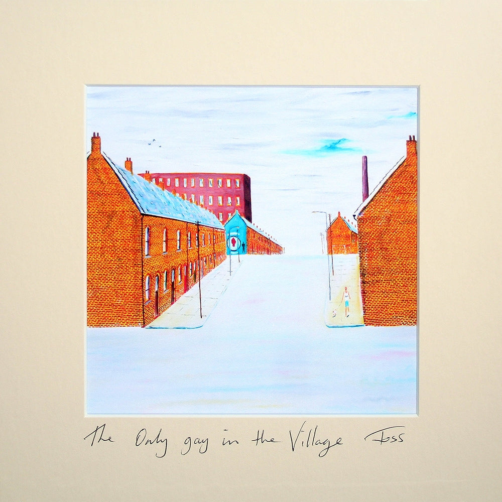 The Only Gay in the Village Unframed 15 x 15
