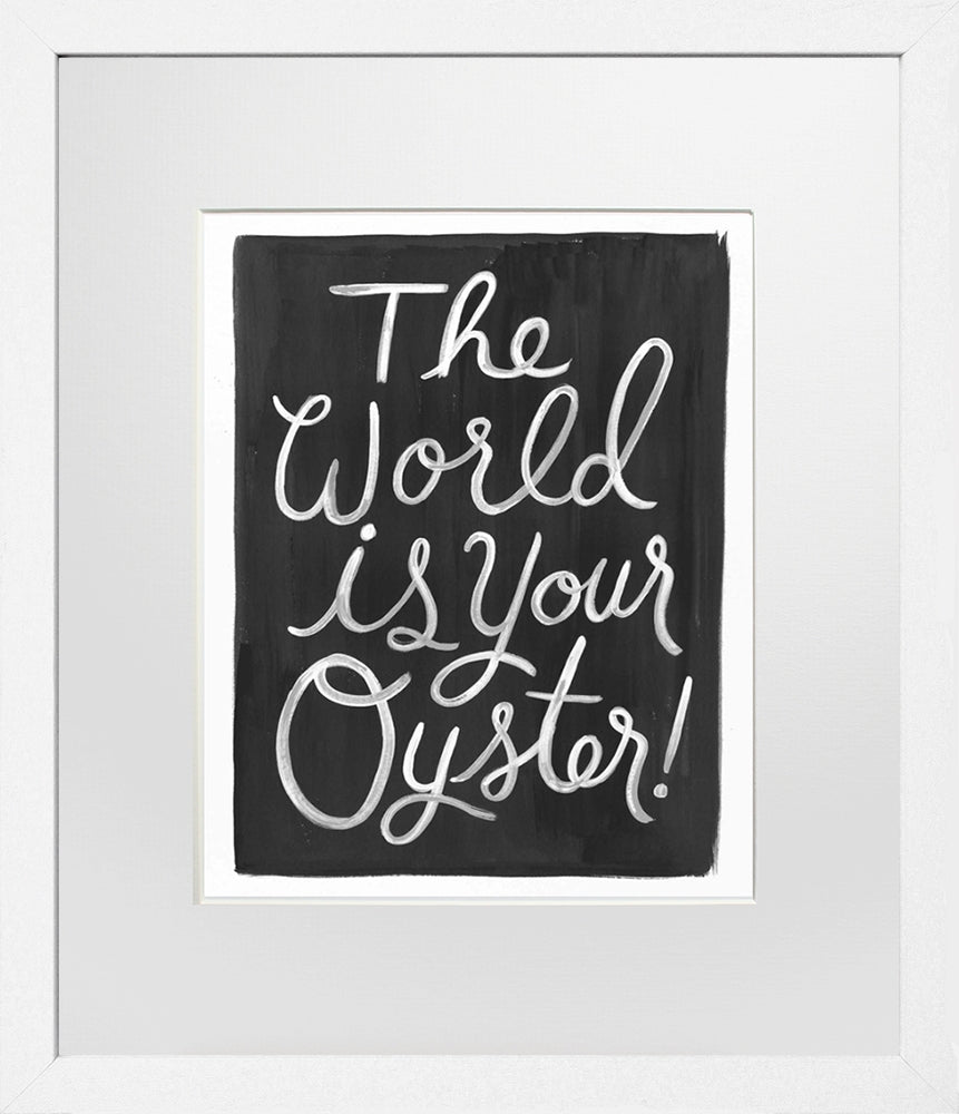 The World Is Your Oyster White Frame