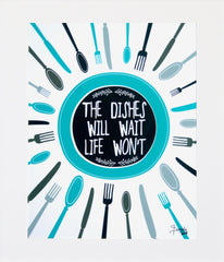 Dishes Can Wait - Blue Unframed