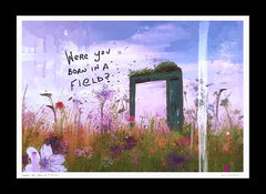 Were You Born In A Field? - Flat Black Frame