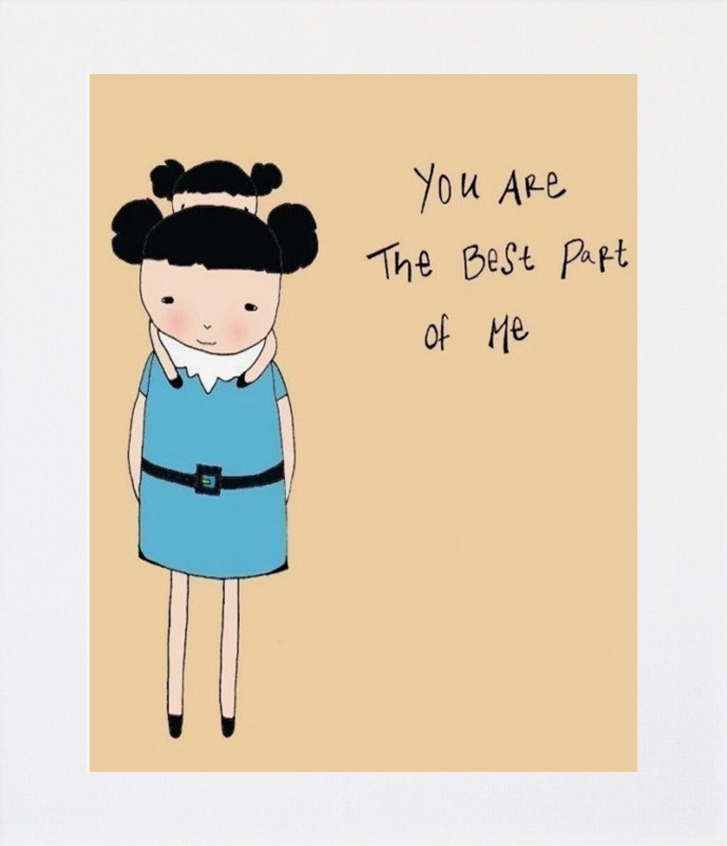 You Are The Best Part Of Me Unframed