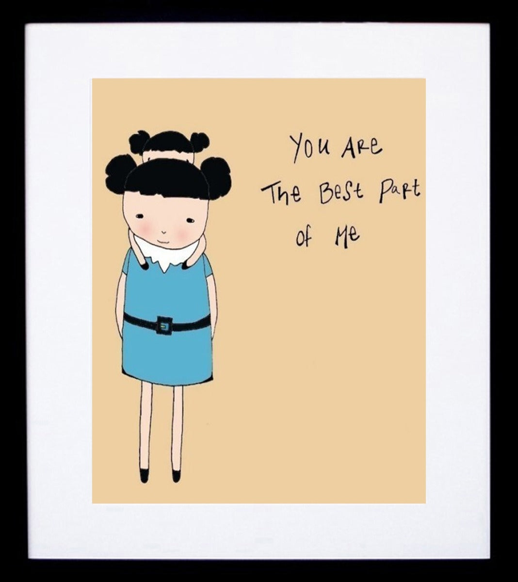 You Are The Best Part Of Me Frame Black