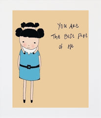 You Are The Best Part Of Me Unframed