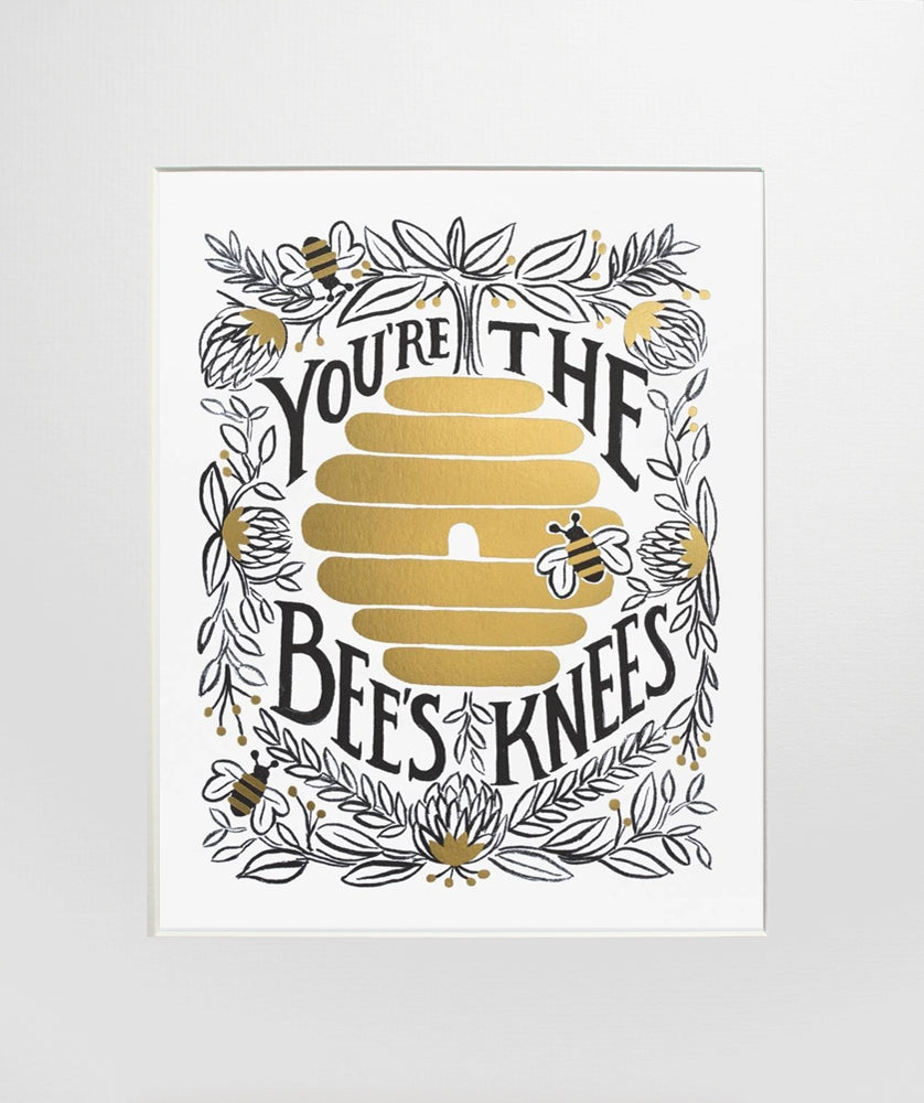 You're The Bees Knees Unframed