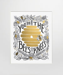 You're The Bees Knees Unframed