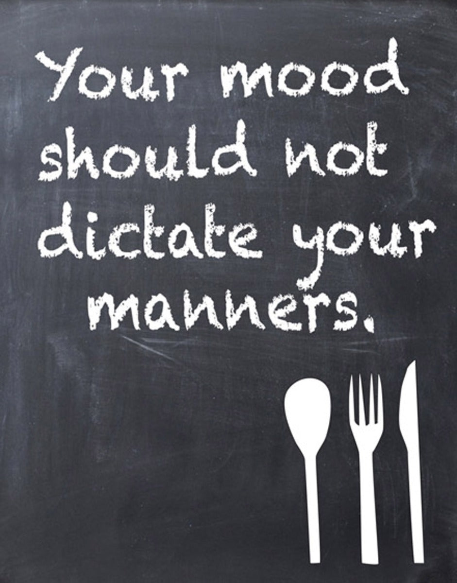 Your Mood Should Not Dictate