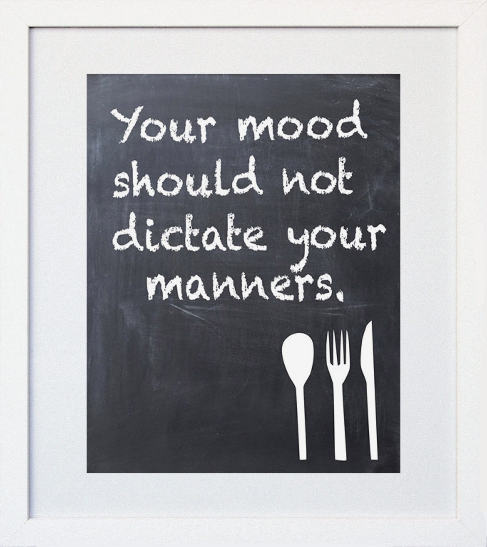 Your Mood Should Not Dictate White Frame